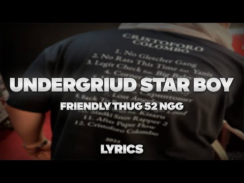 Friendly Thug 52 Ngg - Underground Star Boy | Текст Песни | Lyrics | Сингл |