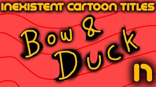 Inexistent Cartoon Titles 17 "Bow & Duck" (1954)