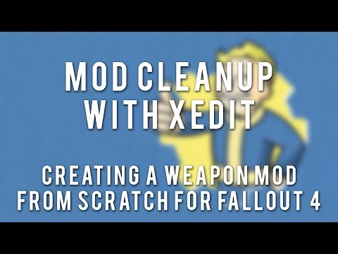 FO4 Weapon Modding Tutorial - Part 15 - Mod Cleanup with xEdit