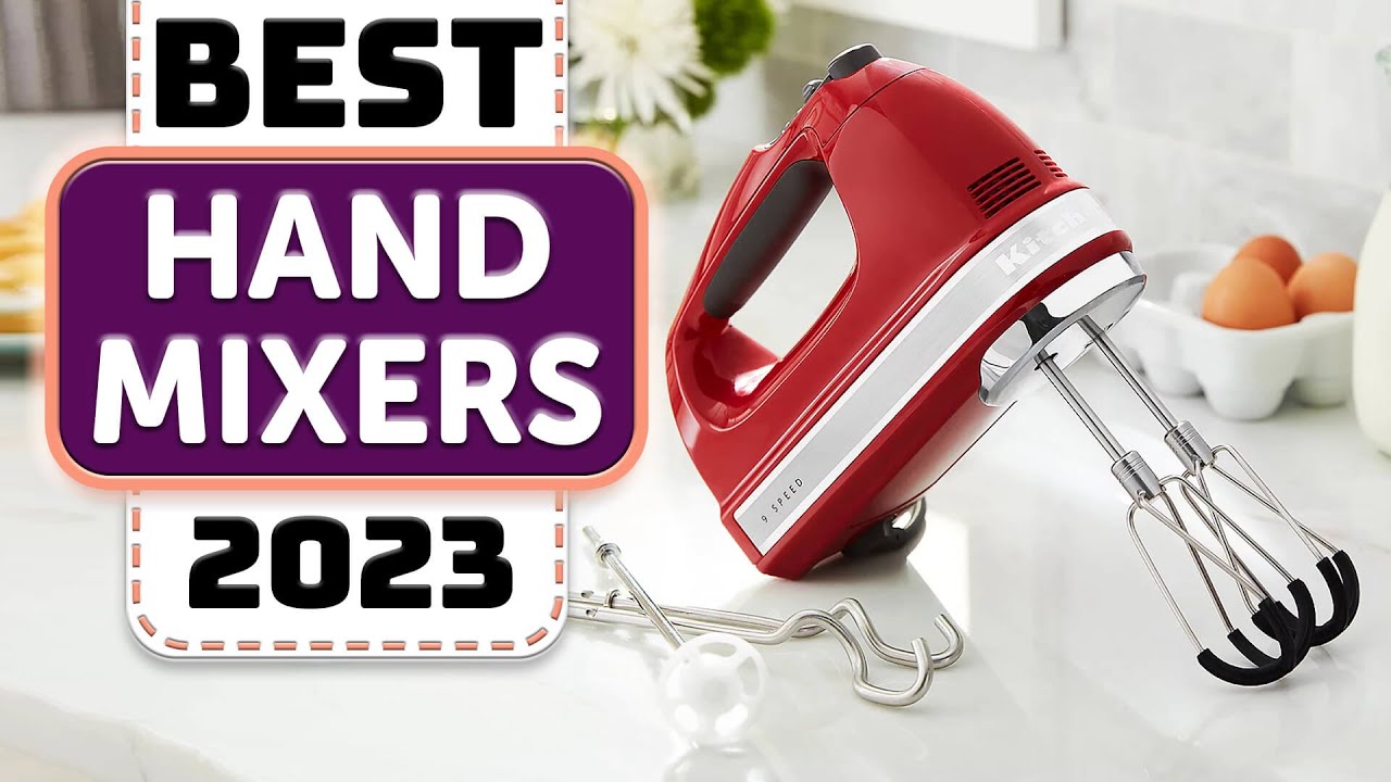 Best Hand Mixer - Top 10 Best Hand Mixers in 2023 