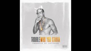 Who You Kiddin (Produced By Zaytoven)