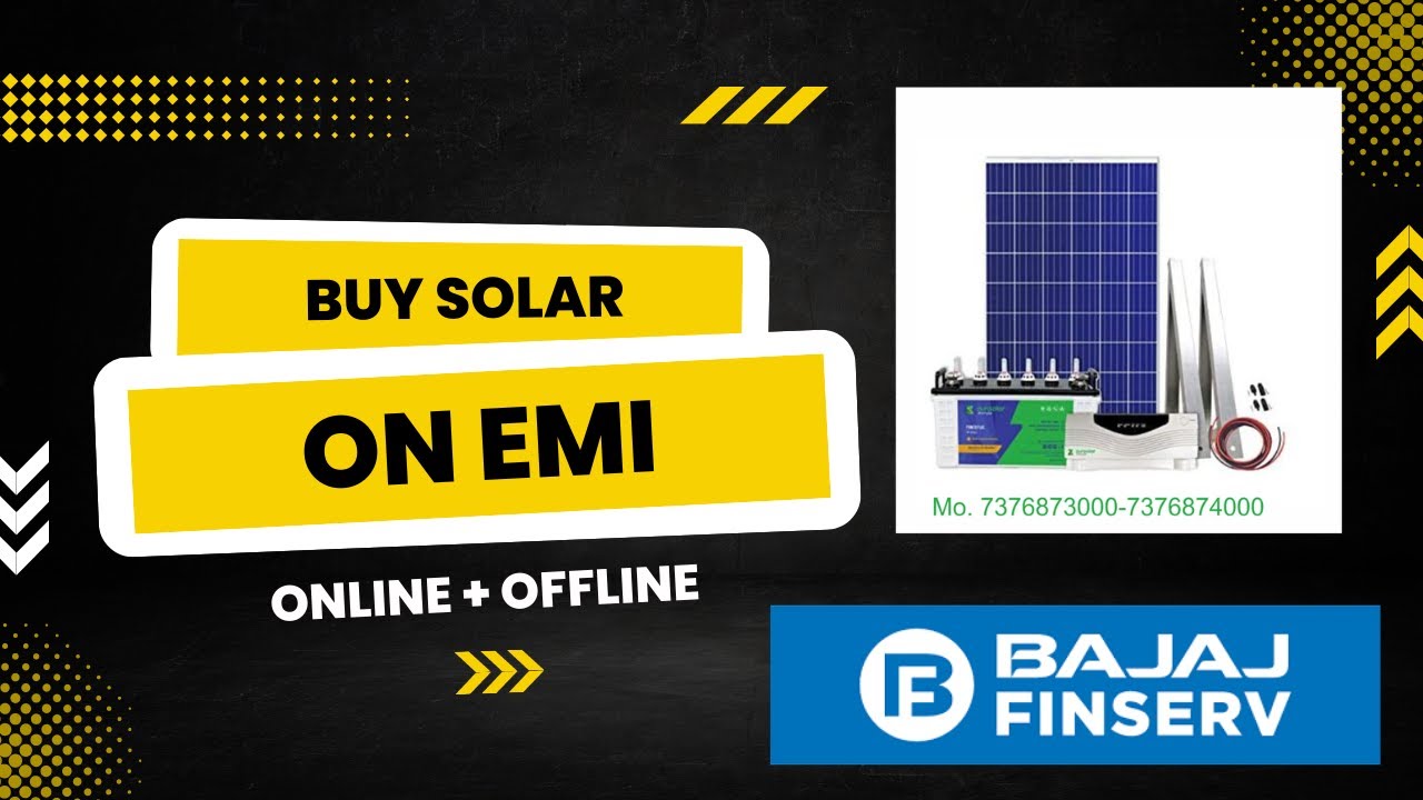 HOW to BUY solar on EMI ? baja Finance