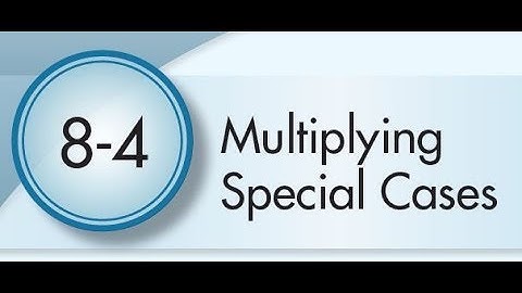 8-4 Multiplying Special Cases