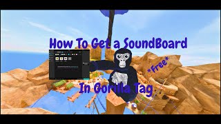 How To Get A Soundboard In Gorilla Tag