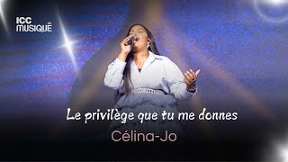 Le privilège que tu me donnes  | Célina-Jo &amp; ICC Musique