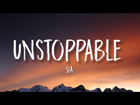 Sia - Unstoppable