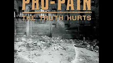 Pro-pain - the truth hurts