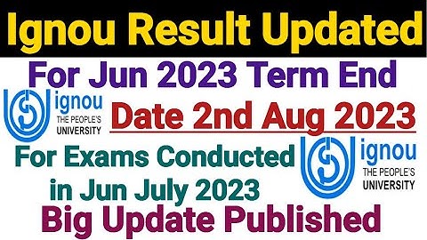 Ignou Result Updated For June 2023 Term end Exam || Dated 2 Aug 2023