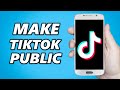 How to Make TikTok Account Private to Public!