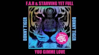 F.A.R  &  Starving Yet Full - YOU GIMME LOVE (Nobe Remix) [OUT NOW]
