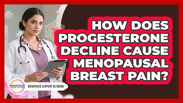 How Does Progesterone Decline Cause Menopausal Breast Pain? - Menopause Support Network