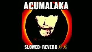 acumalaka slowed reverb