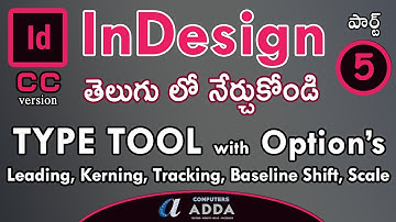 # 05 || Adobe InDesign Telugu Tutorials || Type Tool with Options || Leading, kerning, Traking ||