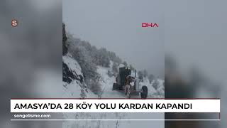Amasya’da 28 Köy Yolu Kardan Kapandı