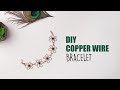 DIY Copper Wire Bracelet | Jewellery Making | Handmade Jewellery