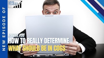 How to Really Determine What Should Be in COGS | SaaS Metrics School | COGS