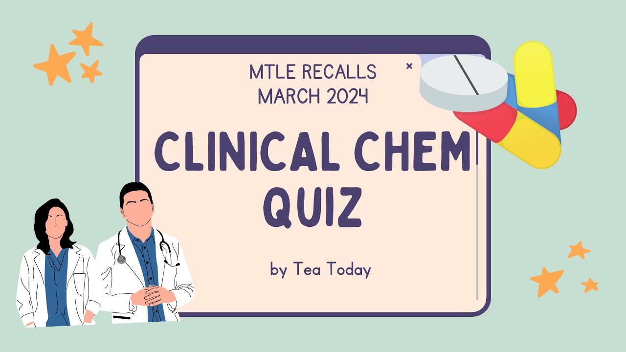 HIGH YIELD RECALLS FOR CLINICAL CHEMISTRY - MARCH 2024 MTLE