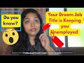 😱 Your Dream Job Title Can Keep You Unemployed | Best thing to do when unemployed #jobsearch #job