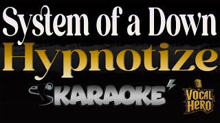 🎤 System Of A Down – Hypnotize | Karaoke with lyrics (no vocals) | HQ