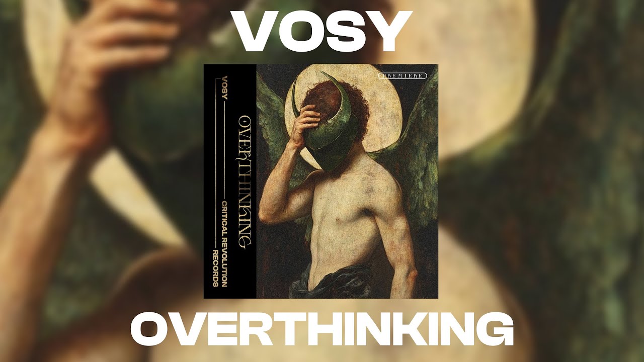 VOSY - OVERTHINKING [PREMIERE]