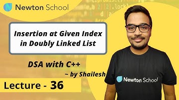 Insertion at Given Index in Doubly Linked List | DSA with C++ | Episode 36 | Shailesh Yogendra