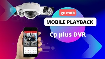 CP plus DVR mobile playback/Gcmob playback back