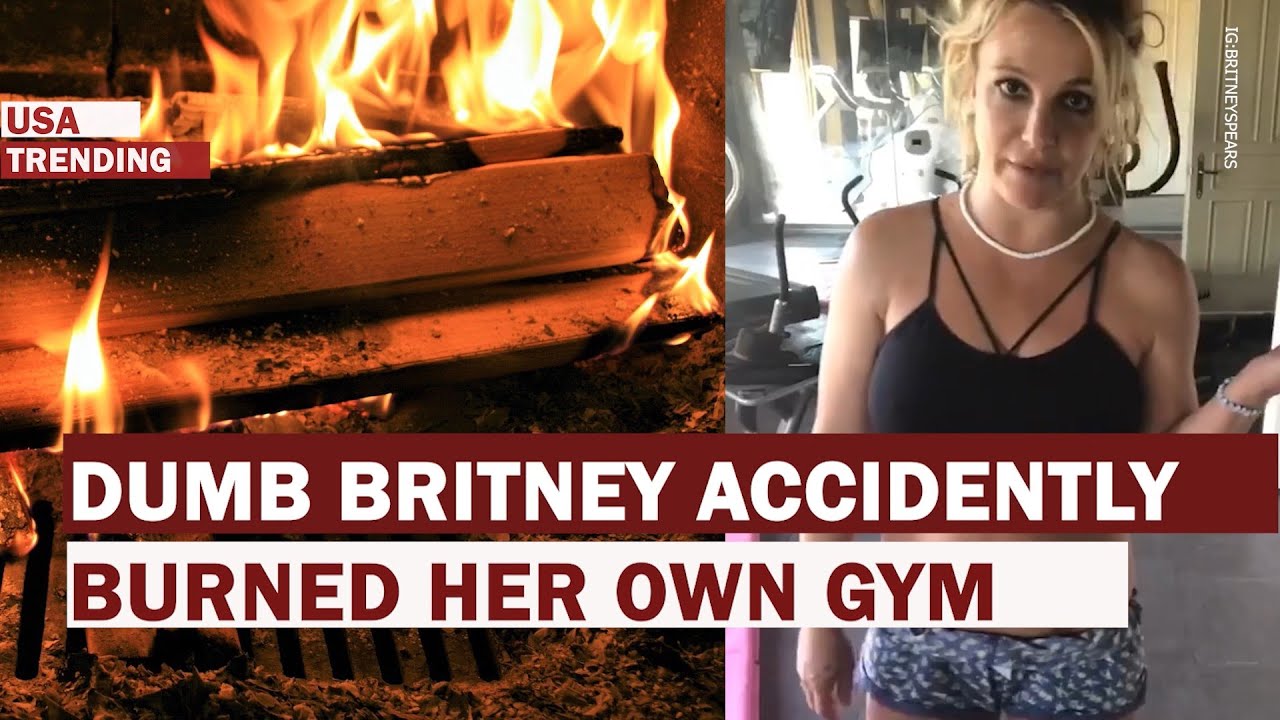 Britney Spears burned down her home gym. YouTube