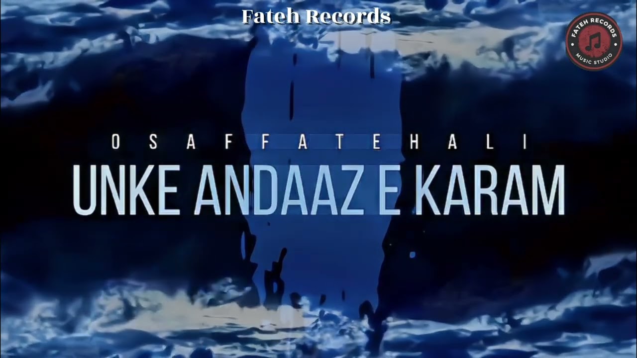 Unke Andaz-e-Karam | Osaf Fateh Ali Khan |  Prod by Sajjad Fateh Ali