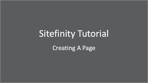 Sitefinity Content Management System Tutorial: Creating a Page