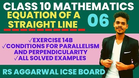 Equation of a straight line|condition for parallel and pependicularity|all solved examples of ex-14B