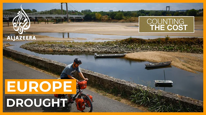 Could Europe's drought worsen its cost-of-living crisis? | Counting the Cost - DayDayNews