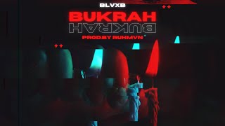 BLVXB - BUKRAH || بلاكبي - بكره (Prod by RUHMVN)