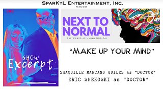 SparKyL Ent., Inc. presents Next to Normal - Make Up Your Mind (Doctors)