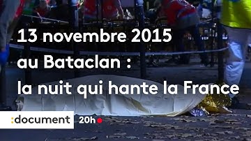 13 novembre 2015 au Bataclan : la nuit qui hante la France