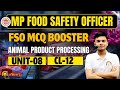 MPPSC FSO 2025 | UNIT 08: CLASS-12 Animal Products Processing | MP FSO MCQ.