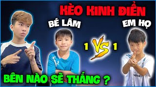 Kèo Kinh Điển - Bé Lâm đại chiến 1VS1 với Em Họ , liệu bên nào sẽ chiến thắng 