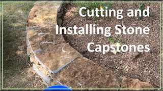 #061:  Capstones - Cutting and Installing on a Dry Stack Stone Wall