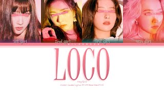 ITZY - LOCO (있지 LOCO 가사) [Your Girl Group 4 members] | (Color Coded Lyrics Pt-Pt|Rom|Han|가사)