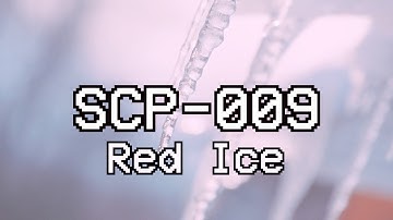 SCP-009 "Red Ice" (EUCLID SCP) (SERIES ONE)