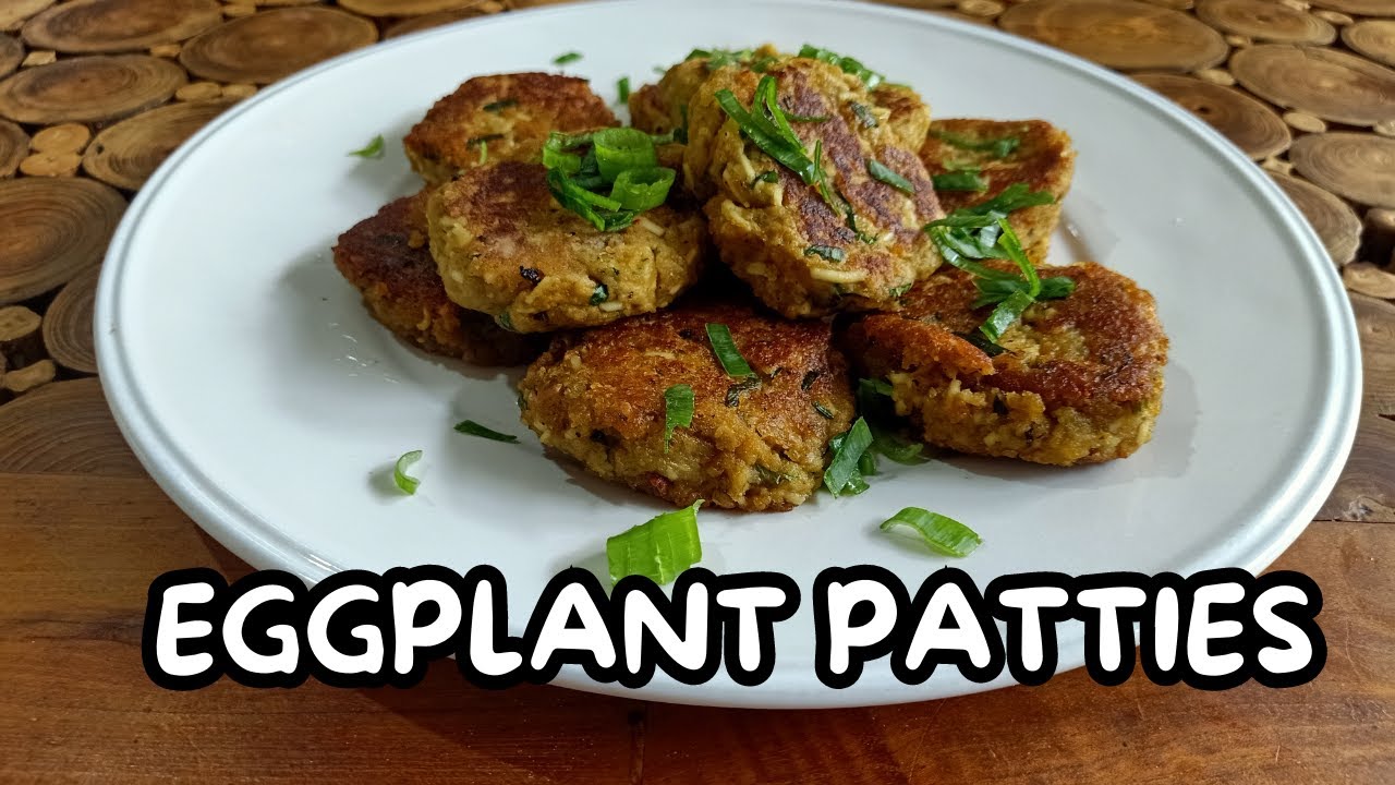 VEGETARIAN EGGPLANT PATTIES RECIPE YouTube
