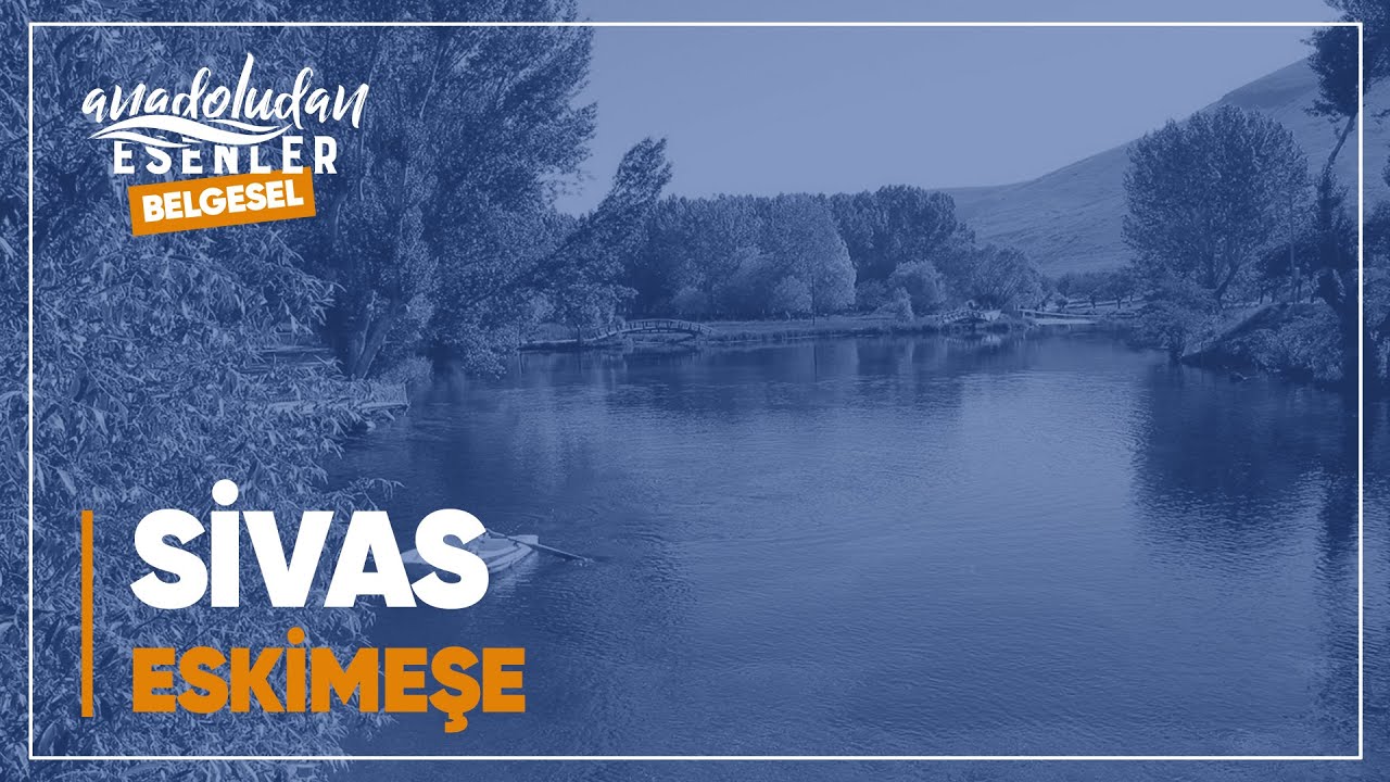 Sivas - Eskimeşe | 