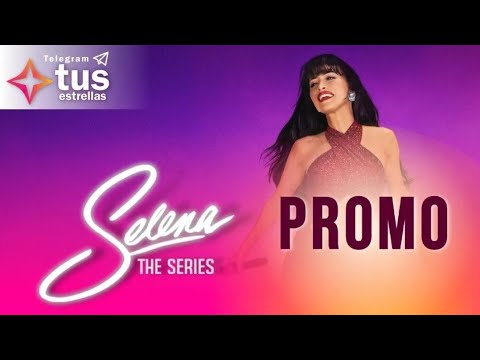 Promo | SELENA, LA SERIE | 04 Julio 10:40 pm por Telegram Tus Estrellas