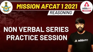 MISSION AFCAT 1 2021 | Reasoning | Non Verbal Series Practice Session | Defence Adda247