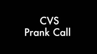 CVS Prank Call