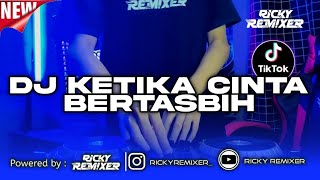 DJ KETIKA CINTA BERTASBIH FULLBASS ENAK BUAT DI MOBIL!!! [ RICKY REMIXER ] #DJ #rickyremixer