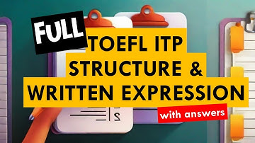 FULL TOEFL ITP Structure & Written Expression with answers: TOEFL Grammar - TOEFL Practice Test