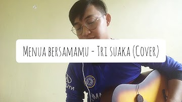 Menua Bersamamu - Tri Suaka (Cover)