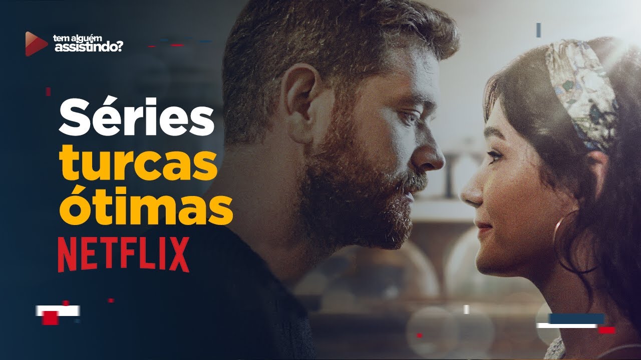 Estas são as 9 melhores séries turcas para assistir na Netflix