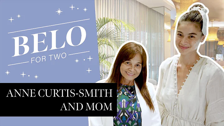 Belo for Two with Anne Curtis-Smith and Mommy Carm...