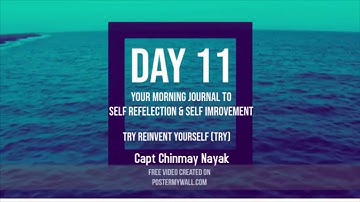 Day 11-Journey to Self Reflection & Self Improvement II TRY with Capt Chinmay Nayak